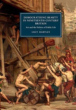 portada Democratising Beauty in Nineteenth-Century Britain: Art and the Politics of Public Life (Cambridge Studies in Nineteenth-Century Literature and Culture) (in English)