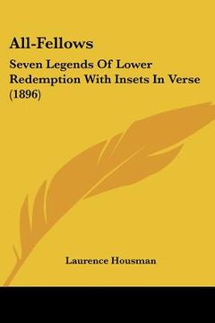 portada all-fellows: seven legends of lower redemption with insets in verse (1896) (en Inglés)