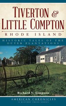 portada Tiverton & Little Compton, Rhode Island: Historic Tales of the Outer Plantations (en Inglés)