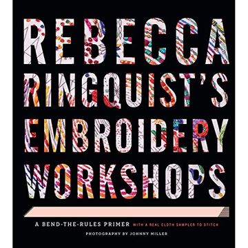 portada Rebecca Ringquist's Embroidery Workshops: A Bend-the-rules Primer 