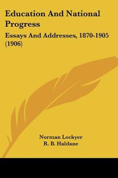 portada education and national progress: essays and addresses, 1870-1905 (1906) (in English)