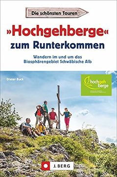 portada Wanderführer: »Hochgehberge« zum Runterkommen. Alle 21 »Hochgehberge«. Wandern im und um das Biosphärengebiet Schwäbische Alb. Mit Ausführlichen Wegbeschreibungen, Detailkarten und Gps-Tracks. (en Alemán)