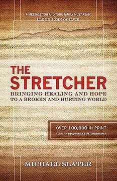 portada the stretcher: bringing healing and hope to a broken and hurting world (in English)