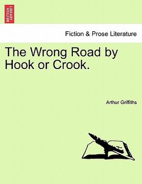 portada the wrong road by hook or crook. (in English)