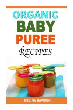 portada Organic Baby Puree Recipes (en Inglés)