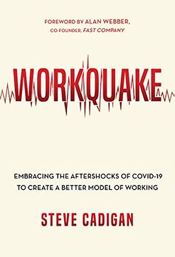 portada Workquake: Embracing the Aftershocks of Covid-19 to Create a Better Model of Working (en Inglés)