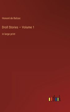 portada Droll Stories - Volume 1: in large print (en Inglés)