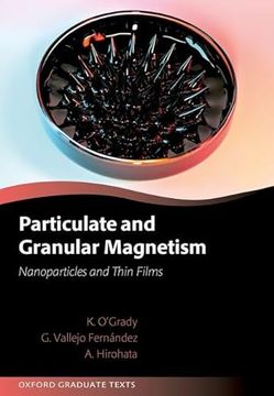 portada Particulate and Granular Magnetism: Nanoparticles and Thin Films (Oxford Graduate Texts) (en Inglés)