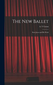 portada The New Ballet: Kurt Jooss and His Work (en Inglés)