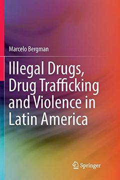 portada Illegal Drugs, Drug Trafficking and Violence in Latin America (en Inglés)