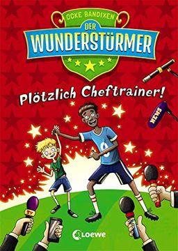 portada Der Wunderstürmer 5 - Plötzlich Cheftrainer! Lustige Kinderbuchreihe Über Fußball für Jungen und Mädchen ab 9 Jahre (en Alemán)