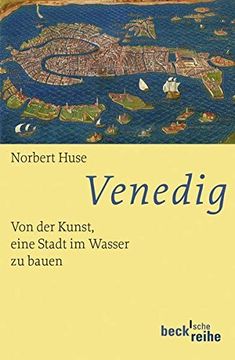 portada Venedig: Von der Kunst, Eine Stadt im Wasser zu Bauen (en Alemán)