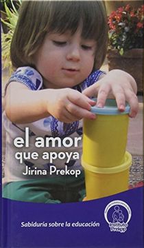 portada El Amor que Apoya: Sabiduria Sobre la Educacio (in Spanish)
