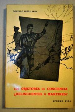 portada Los Objetores de Conciencia:  Delincuentes o Mártires? (Madrid, 1974) Dedicado por el Autor