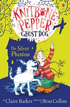 portada Knitbone Pepper and the Silver Phantom (Knitbone Pepper Ghost Dog) (in English)