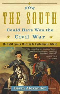 portada How the South Could Have won the Civil War: The Fatal Errors That led to Confederate Defeat (en Inglés)