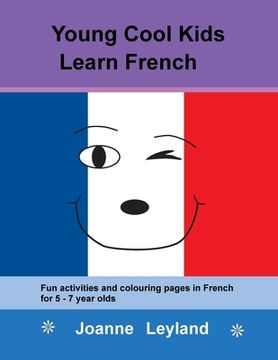 portada Young Cool Kids Learn French: Fun activities and colouring pages in French for 5-7 year olds 
