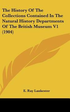portada the history of the collections contained in the natural history departments of the british museum v1 (1904) (in English)