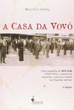 portada A Casa da Vovó. Uma Biografia do DOI-Codi 1969-1991, o Centro de Sequestro, Tortura e Morte da Ditadura Militar (Em Portuguese do Brasil)