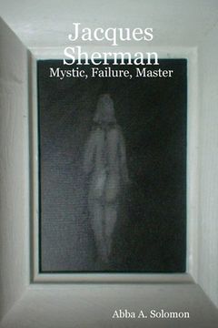 portada Jacques Sherman: Mystic, Failure, Master (en Inglés)
