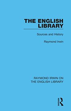 portada The English Library: Sources and History (Raymond Irwin on the English Library) (in English)