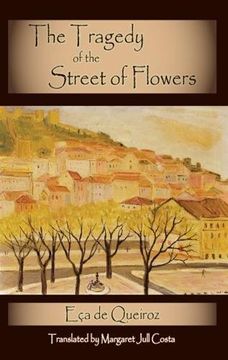 portada The Tragedy of the Street of Flowers (Dedalus European Classics) (en Inglés)