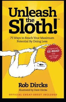 portada Unleash The Sloth!  75 Ways to Reach Your Maximum Potential By Doing Less