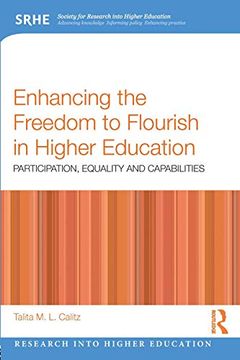 portada Enhancing the Freedom to Flourish in Higher Education: Participation, Equality and Capabilities (Research Into Higher Education) (en Inglés)