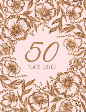 portada 50 Years Loved (en Inglés)