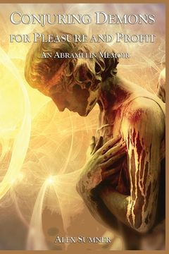portada Conjuring Demons for Pleasure and Profit: An Abramelin Memoir (en Inglés)