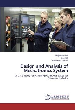 portada Design and Analysis of Mechatronics System: A Case Study for Handling Hazardous gases for Chemical Industry