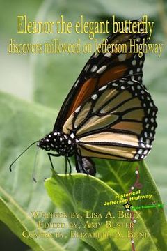 portada Eleanor the elegant butterfly: discovers milkweed on Jefferson Highway (in English)