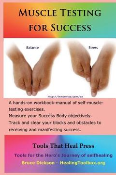 portada Muscle Testing for Success: Muscle-testing exercises applied to success topics (en Inglés)