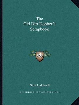 portada the old dirt dobber's scrapbook (en Inglés)