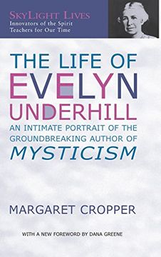 portada The Life of Evelyn Underhill: An Intimate Portrait of the Groundbreaking Author of Mysticism (SkyLight Lives) (en Inglés)