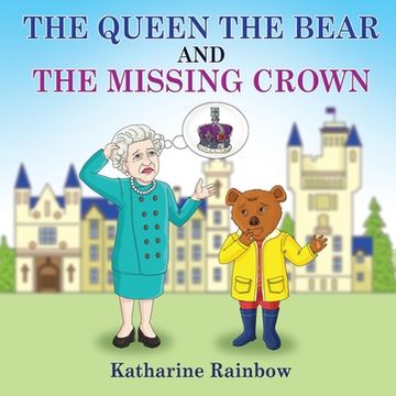 portada The Queen the Bear and the Missing Crown (en Inglés)