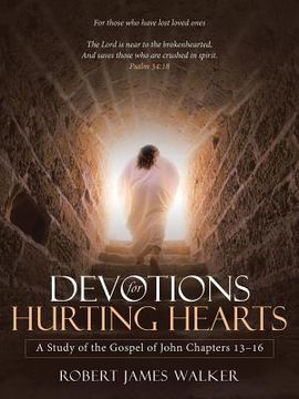 portada Devotions for Hurting Hearts: A Study of the Gospel of John Chapters 13-16 (en Inglés)