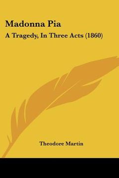 portada madonna pia: a tragedy, in three acts (1860) (en Inglés)