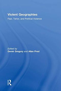portada Violent Geographies: Fear, Terror, and Political Violence (en Inglés)