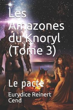 portada Les Amazones du Knoryl (Tome 3): Le pacte (en Francés)