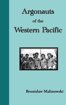 portada Argonauts of the Western Pacific. an Account of Native Enterprise and Adventure in the Archipelagoes of Melanesian New Guinea (en Inglés)