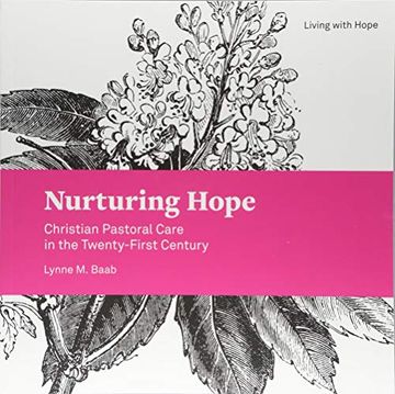 portada Nurturing Hope: Christian Pastoral Care in the Twenty-First Century (Living With Hope) (en Inglés)