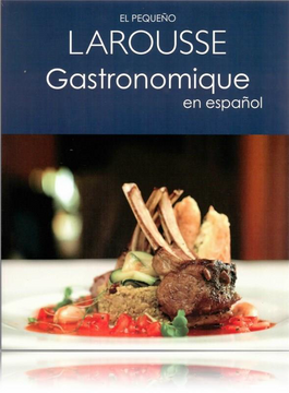 portada El Pequeño Larousse Gastronomique en Español