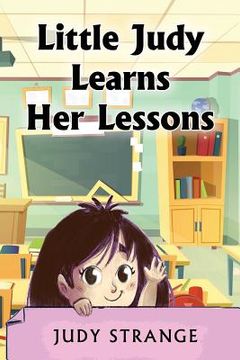 portada Little Judy Learns Her Lessons (en Inglés)