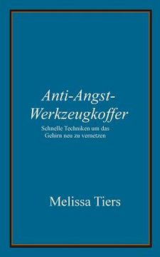 portada Anti-Angst-Werkzeugkoffer: Schnelle Techniken um das Gehirn neu zu vernetzen (in German)
