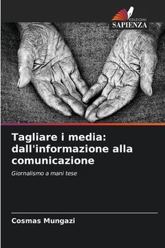 portada Tagliare i media: dall'informazione alla comunicazione (in Italian)