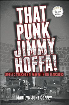 portada That Punk Jimmy Hoffa: Coffey’s Transfer at War with the Teamsters (en Inglés)