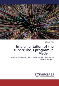 portada Implementation of the tuberculosis program in Medellin.: Critical analysis in the context of the Colombian Health System.