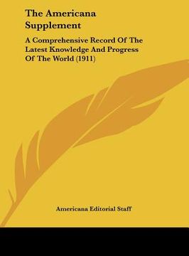 portada the americana supplement: a comprehensive record of the latest knowledge and progress of the world (1911) (in English)