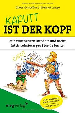 portada Kaputt ist der Kopf: Mit Wortbildern hundert und mehr Lateinvokabeln pro Stunde lernen (en Alemán)